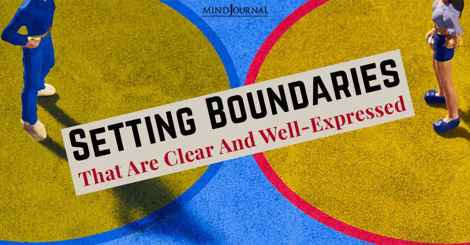 Setting Boundaries That are Clear and Well-Expressed
