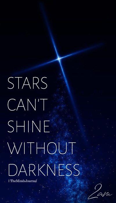 Stars Can't Shine Without Darkness