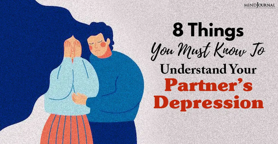 things you must know to understand your partners depression