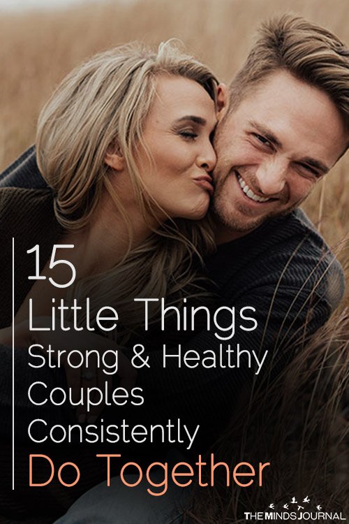15 Little Things Strong and Healthy Couples Consistently Do Together