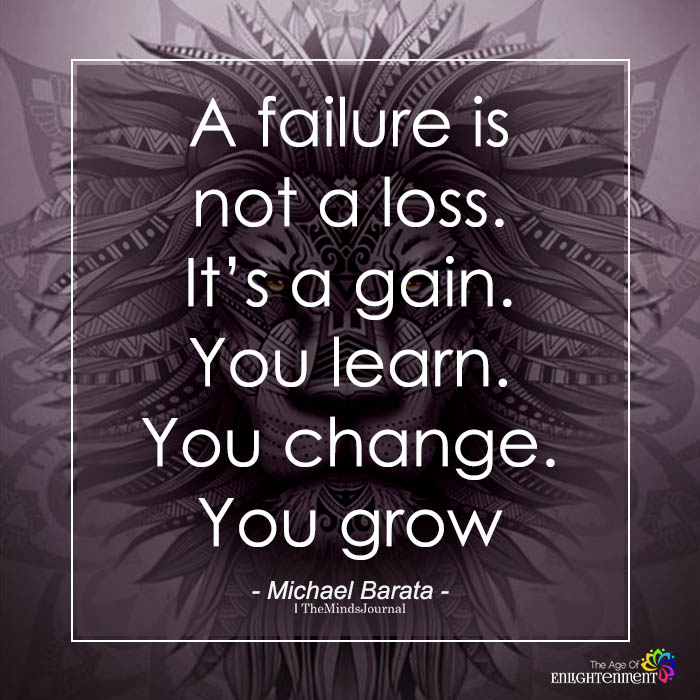 A Failure Is Not A Loss