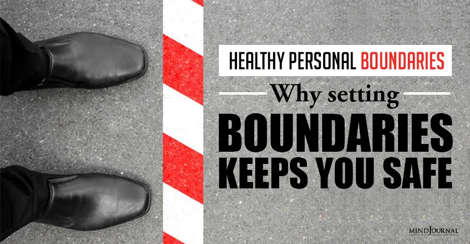 Healthy Personal Boundaries: Why Setting Boundaries Keeps You Safe