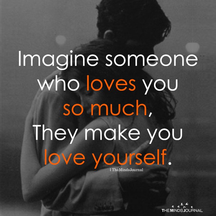 Imagine Someone Who Loves You So Much
