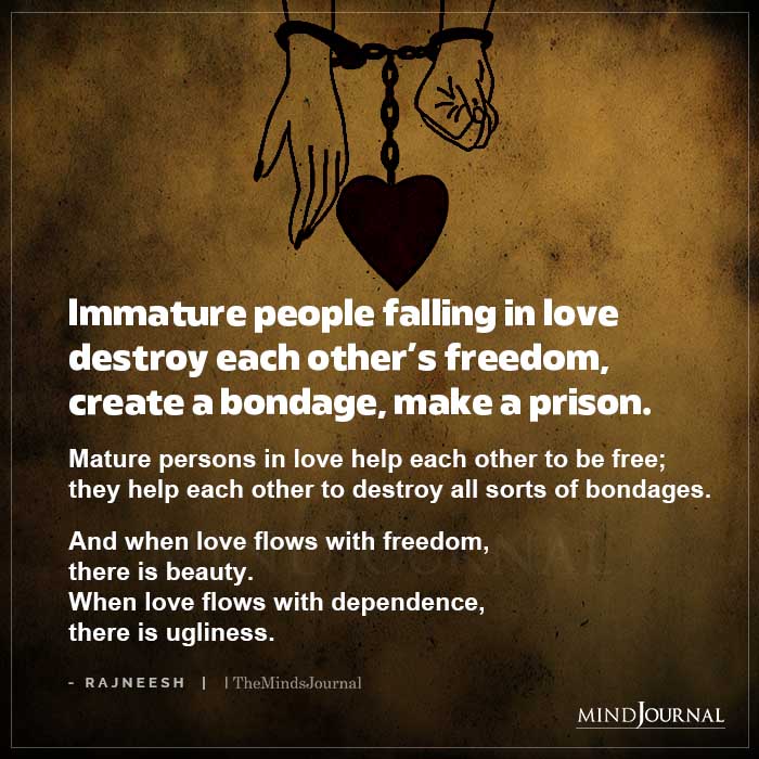 Immature People Falling In Love Destroy Each Others Freedom