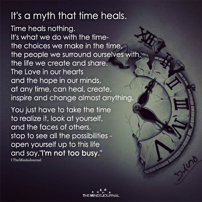 It's A Myth That Time Heals