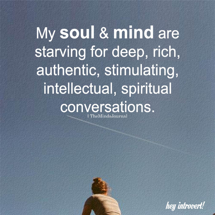 My Soul & Mind Are Starving For Deep