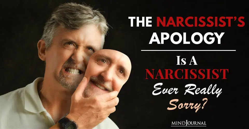 The Narcissist’s Apology: Is A Narcissist Ever Really Sorry?