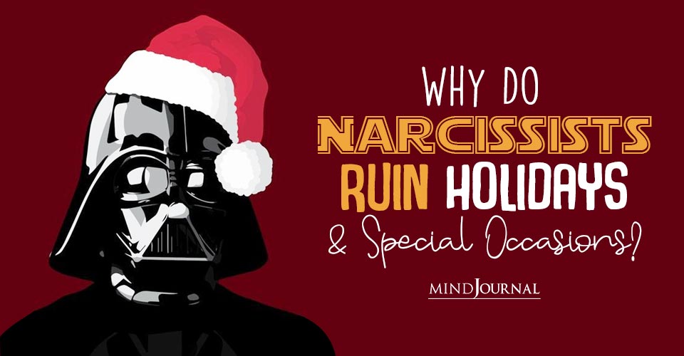 Reasons Narcissists Ruin Holidays Special Occasions