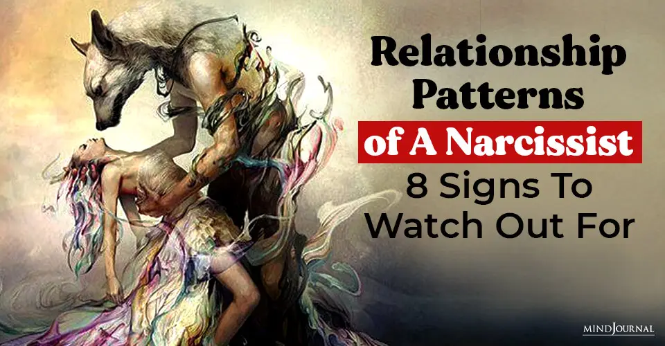 Relationship Patterns Of A Narcissist: Eight Major Signs