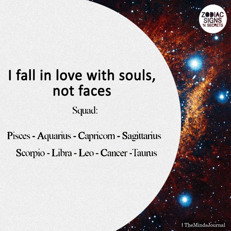 Signs Who Fall In love With Souls, Not Faces