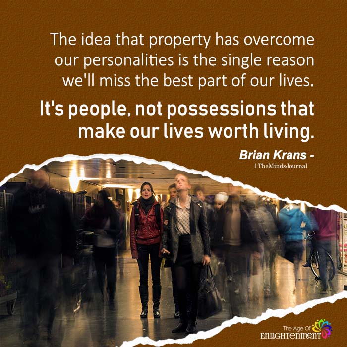 The Idea That Property Has Overcome Our Personalities