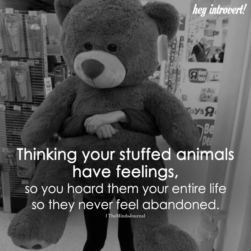 Thinking Your Stuffed Animals Have Feelings