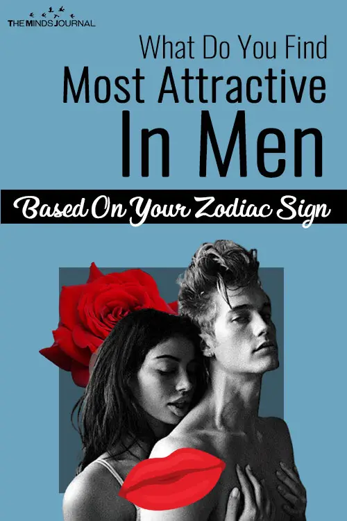 What Do You Find Most Attractive In Men Based On Your Zodiac Sign