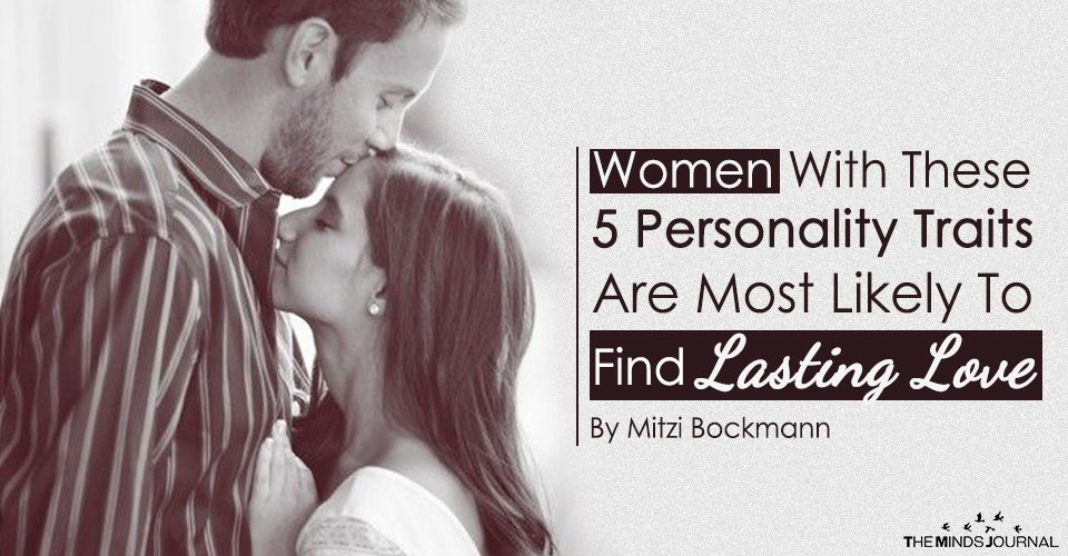 Women With These 5 Personality Traits Are Most Likely To Find Lasting Love