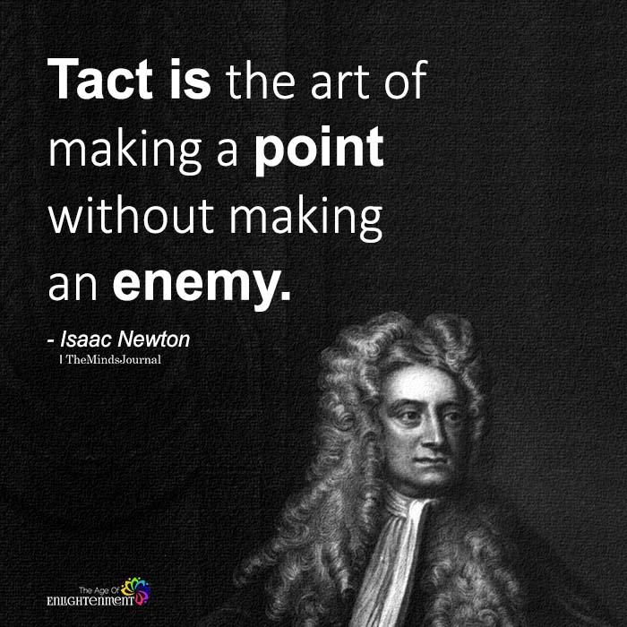 Tact Is The Art Of Making A Point