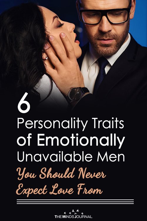6 Dominant Personality Traits of Emotionally Unavailable Men You Should NEVER Expect Love From