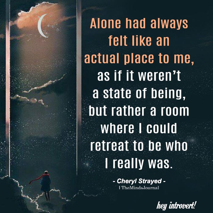 Alone Had Always Felt Like An Actual Place To Me