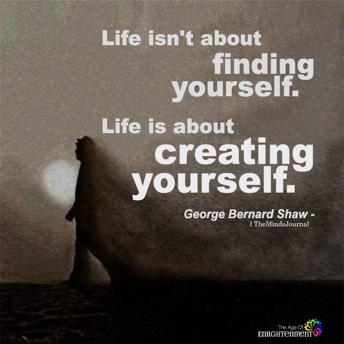 Life Isn't About Finding Yourself