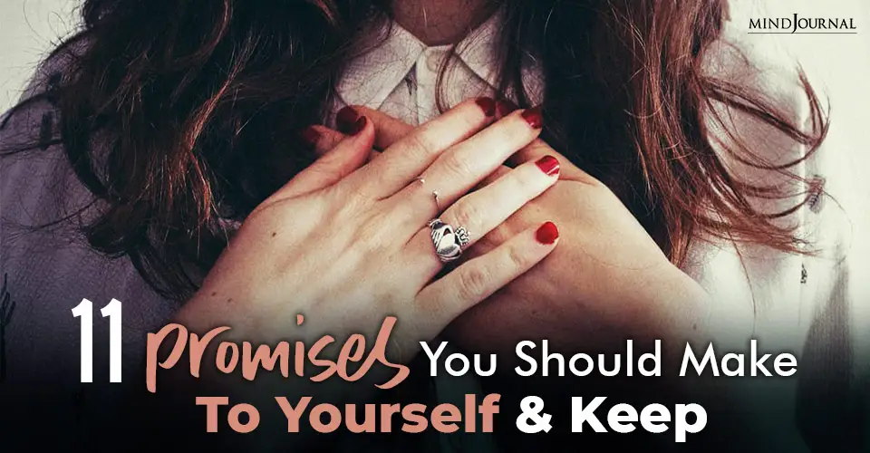 11 Promises You Should Make To Yourself and Keep