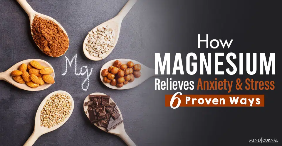 How Magnesium Relieves Stress and Anxiety: 6 Proven Ways