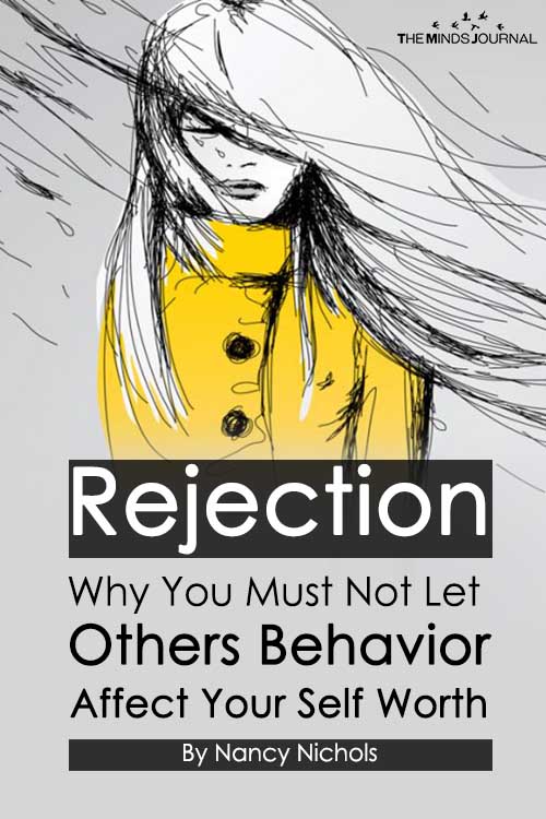 Rejection Why You Must Not Let Others Behavior Affect Your Self Worth