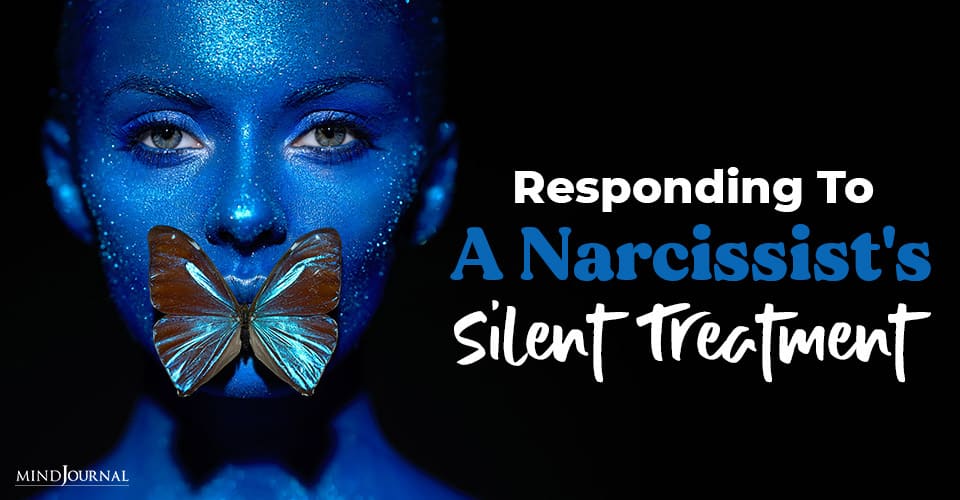Responding To A Narcissist's Silent Treatment