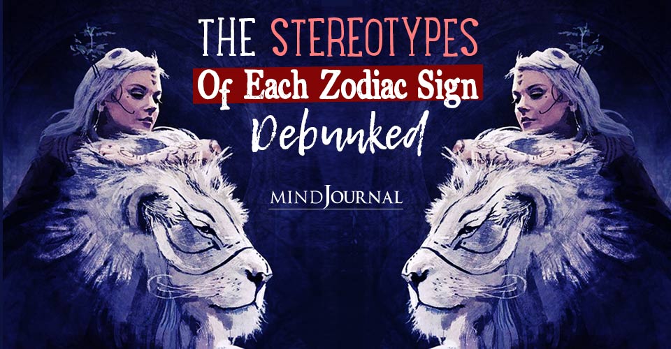 Stereotypes Of Zodiac Signs Debunked
