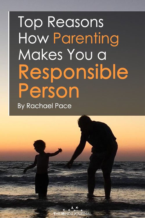 Top Reasons How Parenting Makes You a Responsible Person