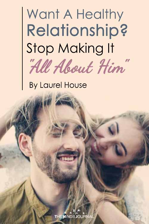 Want A Healthy Relationship? Stop Making It "All About Him"