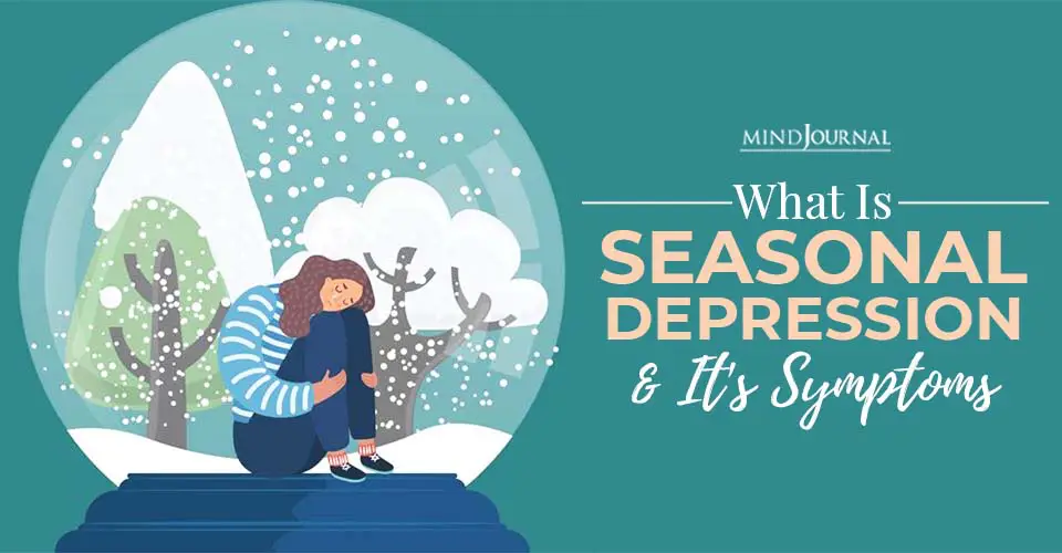 Seasonal Affective Disorder (SAD): What Is Seasonal Depression And It's ...