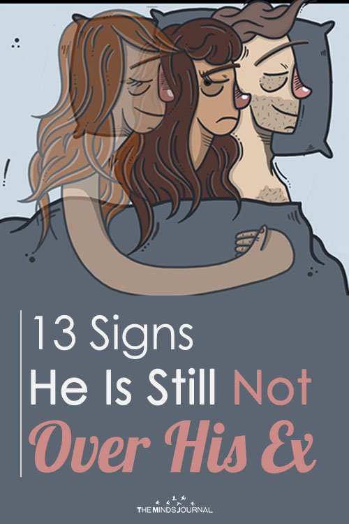 13 Signs He Is Still Not Over His Ex