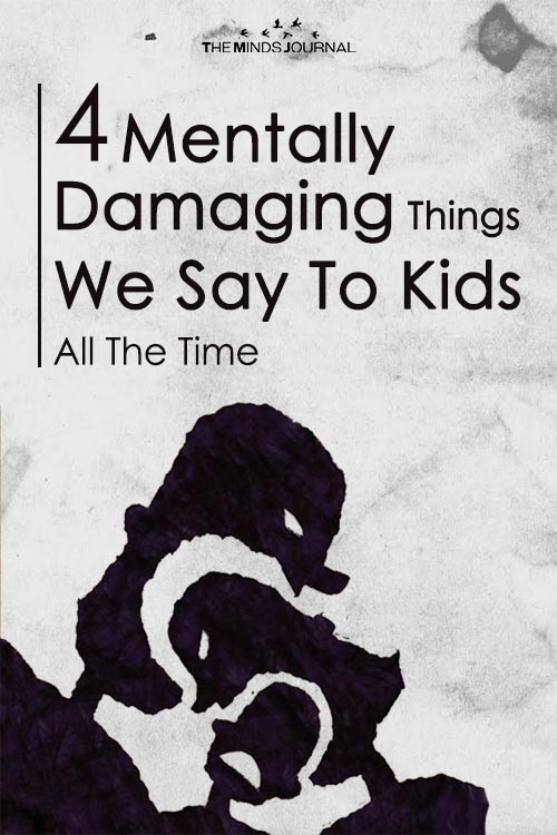 Damaging things parents say to their kids pin