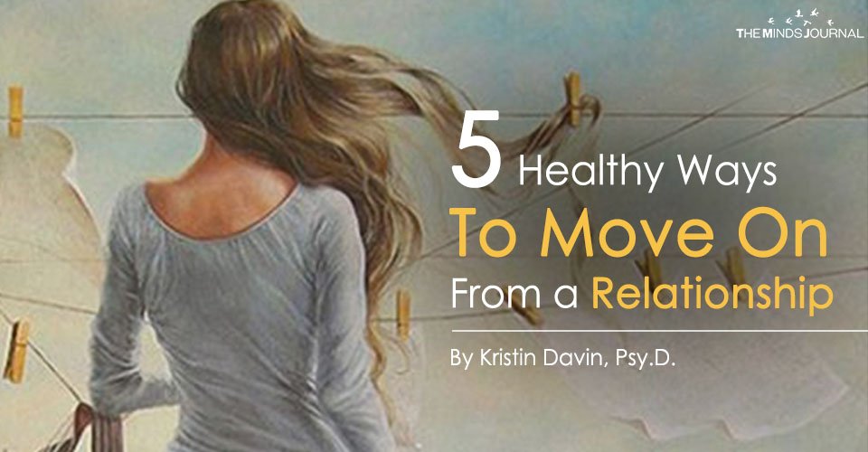 5 Healthy Ways to Move On From a Relationship