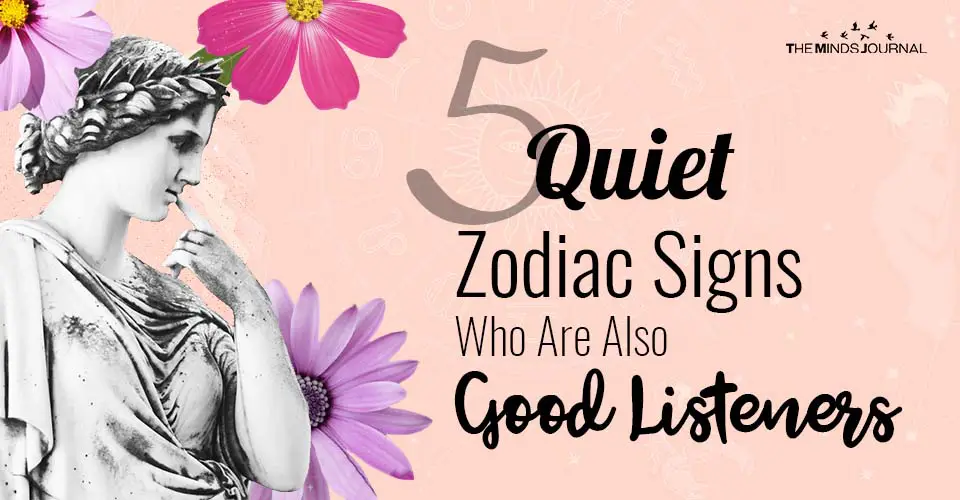5 Quiet Zodiac Signs Who Are Also Good Listeners