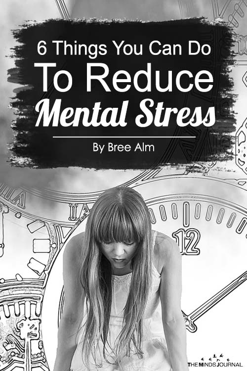 6 Things You Can Do To Reduce Mental Stress