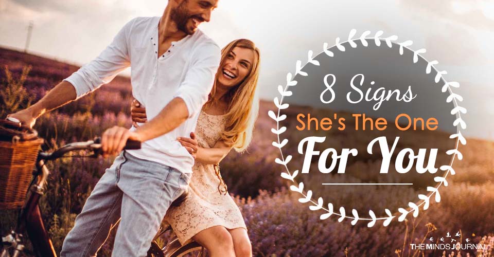 8 Signs She's The One For You
