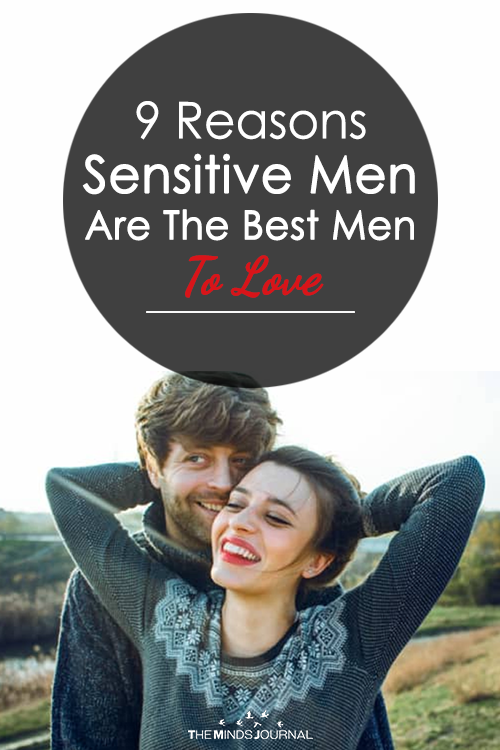 9 Reasons Why Strong, Sensitive Men Are The Best Men To Love