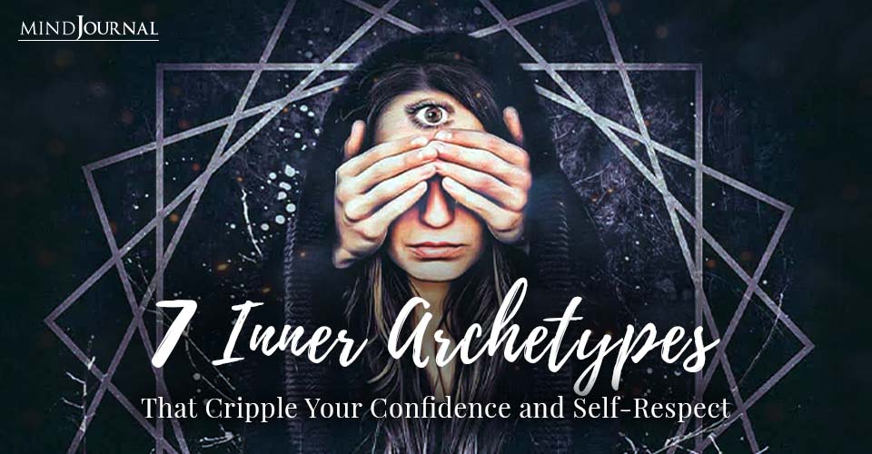Archetypes Cripple Confidence Self Respect
