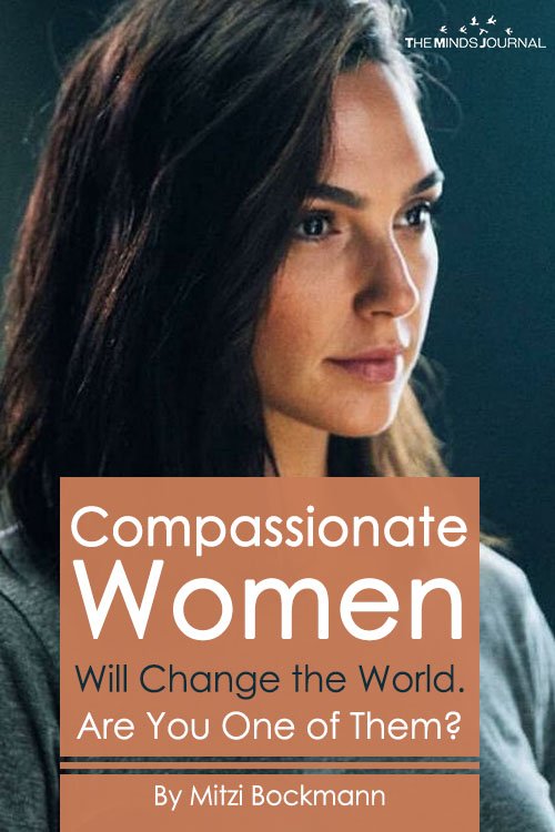 Compassionate Women Will Change the World. Are You One of Them