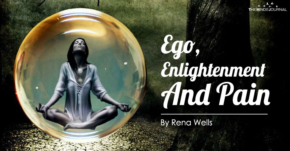 Ego, Enlightenment And Pain