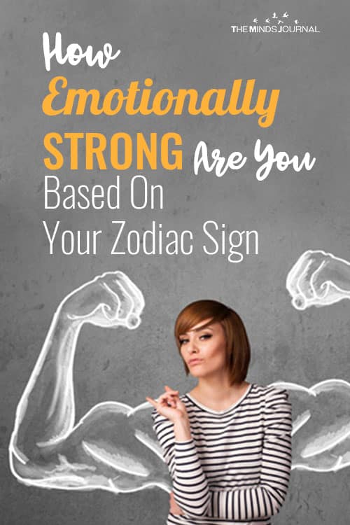 How Emotionally Strong Are You Based On Your Zodiac Sign