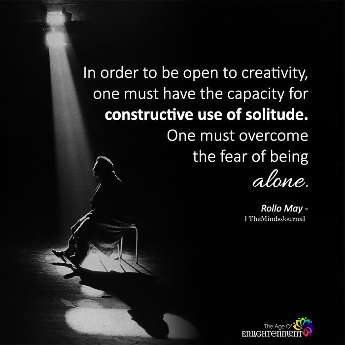 In order to be open to creativity
