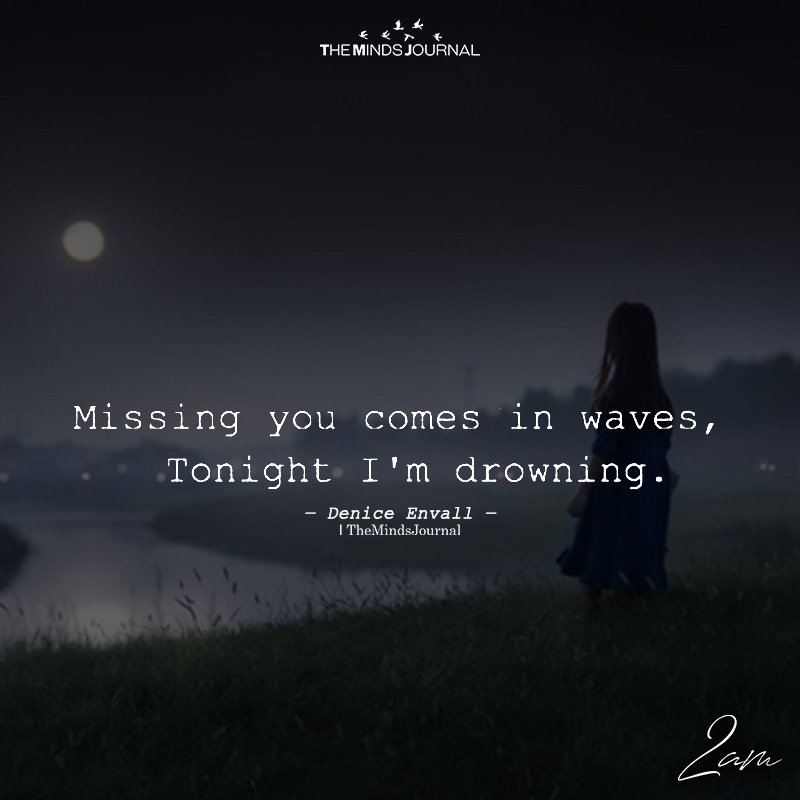 Missing You Comes In Waves