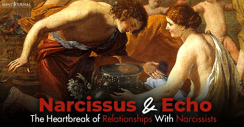 Narcissus And Echo The Heartbreak of Relationships With Narcissists