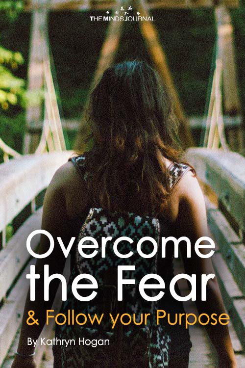 Overcome the Fear Follow your Purpose Pin