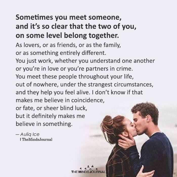 Sometimes You Meet Someone, And It's So Clear That The Two Of You, On Some Level Belong Together