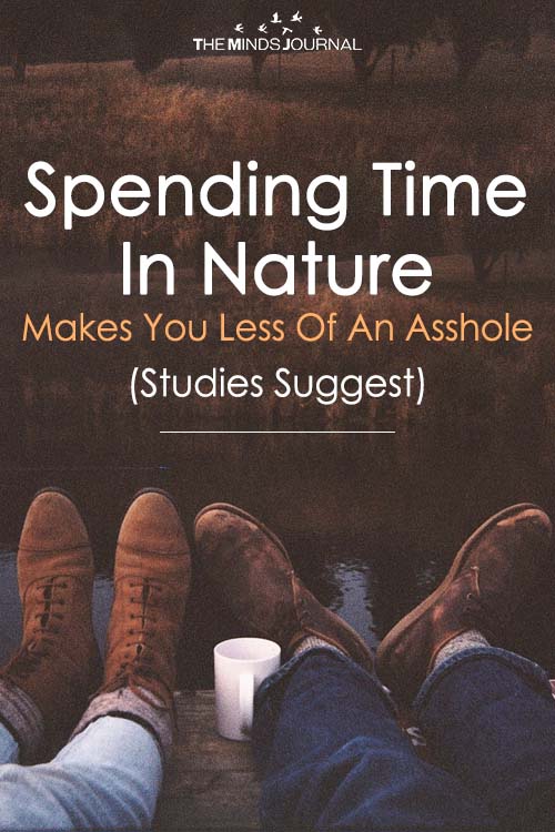 Spending Time In Nature Makes You Less Of An Asshole (Studies Suggest)