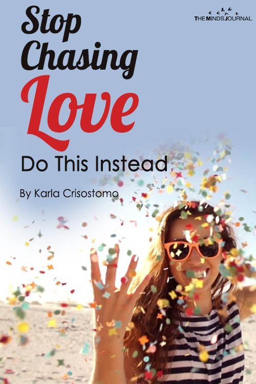 Stop Chasing Love - Do This Instead