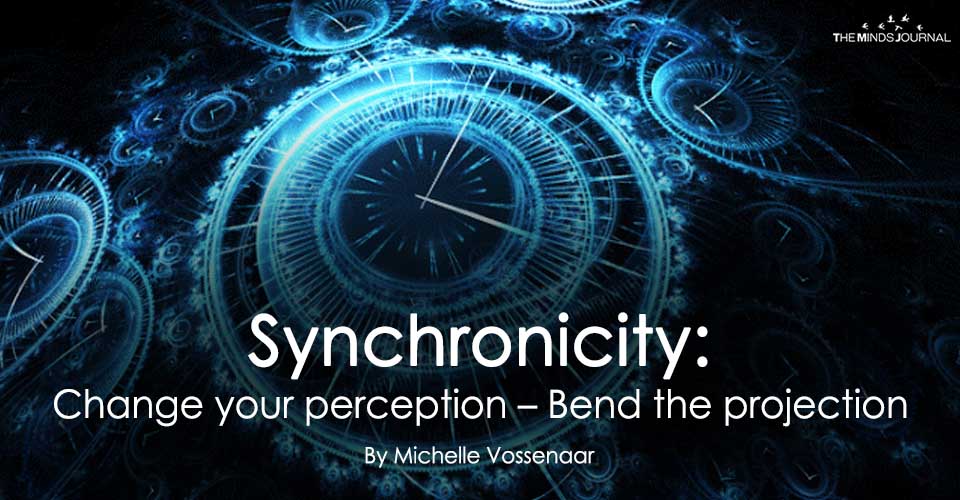 Synchronicity : Change your perception – Bend the projection