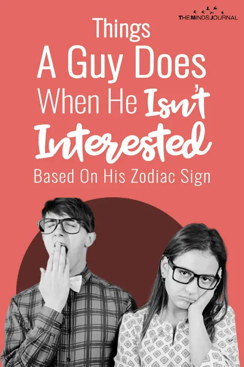 Things A Guy Does When He Isn't Interested Based On His Zodiac Sign